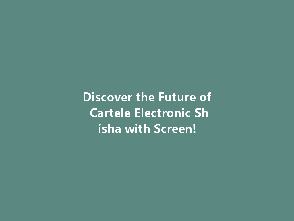 Discover the Future of Cartele Electronic Shisha with Screen! 一
