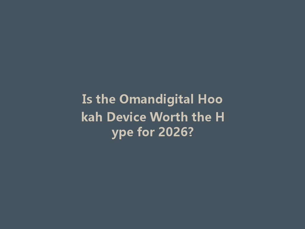 Is the Omandigital Hookah Device Worth the Hype for 2026? 一