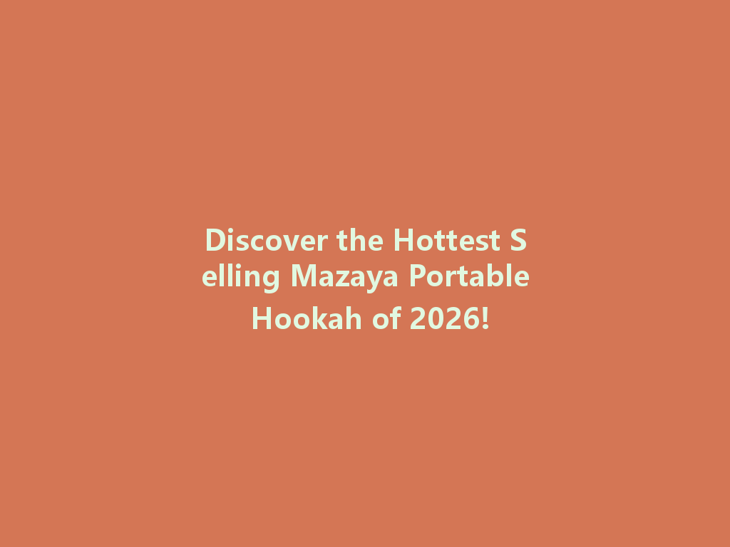 Discover the Hottest Selling Mazaya Portable Hookah of 2026! 一