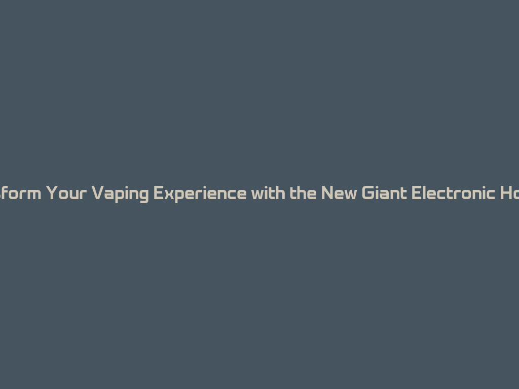 Transform Your Vaping Experience with the New Giant Electronic Hookah! 一