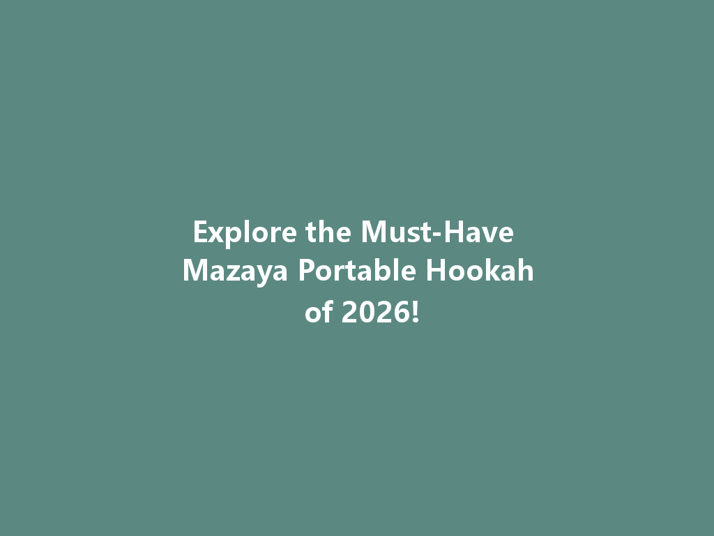 Explore the Must-Have Mazaya Portable Hookah of 2026! 一